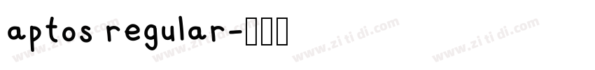 aptos regular字体转换 aptos regular字体转换